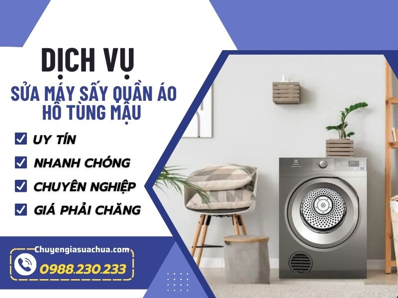 Sửa máy sấy quần áo Hồ Tùng Mậu thợ giỏi bảo hành cao!