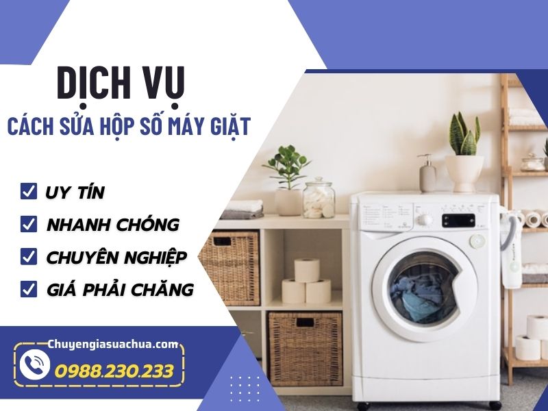 Cách sửa hộp số máy giặt nhanh chóng uy tín giá ưu đãi!