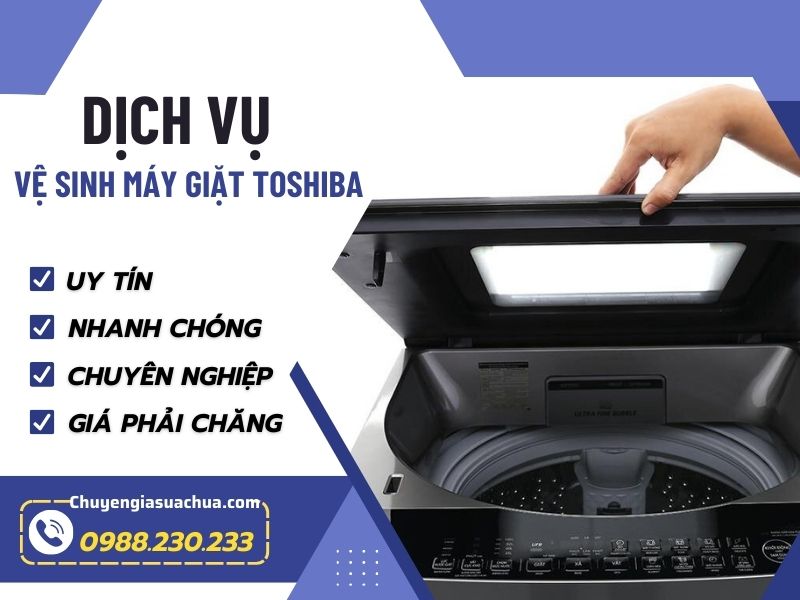 Vệ sinh máy giặt Toshiba chuẩn nhanh uy tín an toàn!