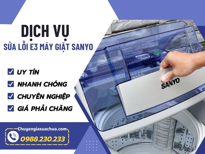 Lỗi E3 máy giặt Sanyo nhanh chóng chuyên nghiệp an toàn!
