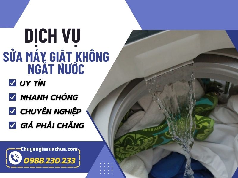Máy giặt không ngắt nước có Chuyengiasauchua thợ giỏi, sửa ngay tại nhà!