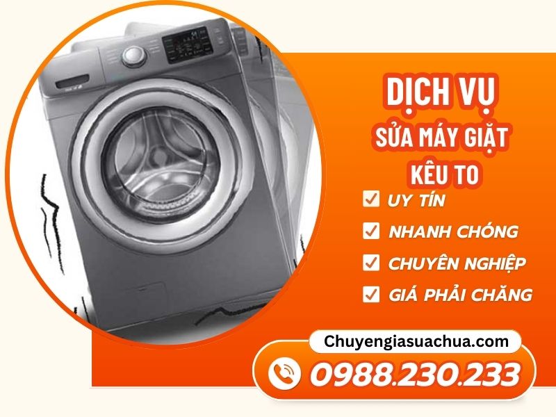 Sửa máy giặt kêu to chuyên nghiệp, tận nơi, cam kết hiệu quả!
