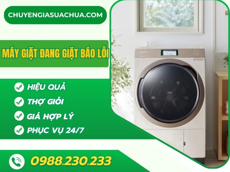 Cách khắc phục máy giặt đang giặt báo lỗi an toàn.