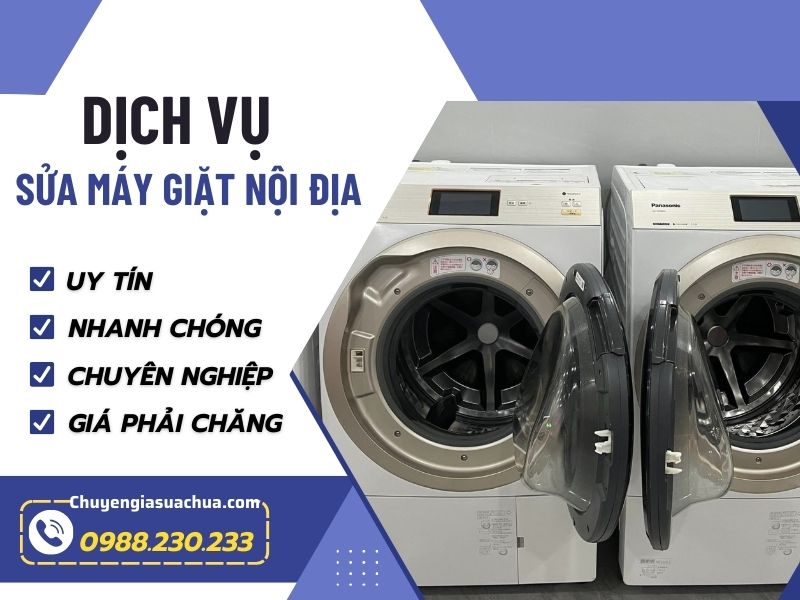 Sửa máy giặt nội địa nhanh chóng giá phải chăng!