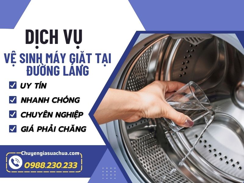 Vệ sinh máy giặt tại Đường Láng nhanh chóng tận tậm giá tốt!