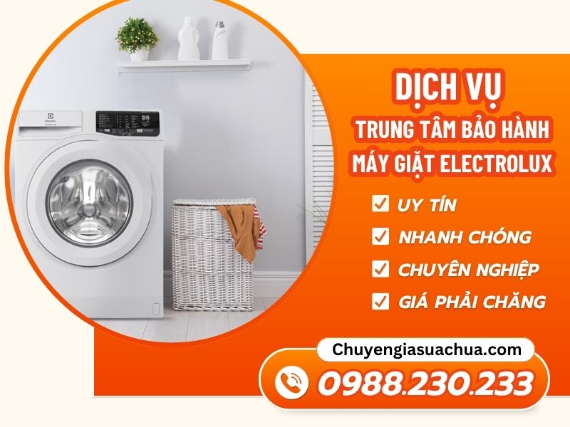 Trung tâm bảo hành máy giặt Electrolux uy tín – Hỗ trợ nhanh 24/7