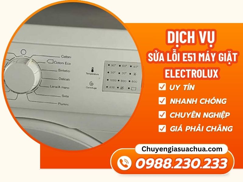 Lỗi E51 máy giặt Electrolux nguyên nhân và cách khắc phục triệt để!