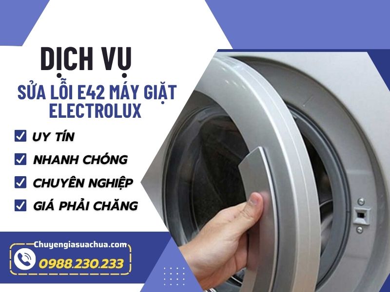 Lỗi E42 máy giặt Electrolux nhanh chóng, kịp thời, hiệu quả!