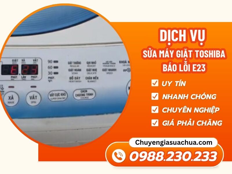 Máy giặt Toshiba báo lỗi E23 xử lý chuyên nghiệp uy tín tận nơi!