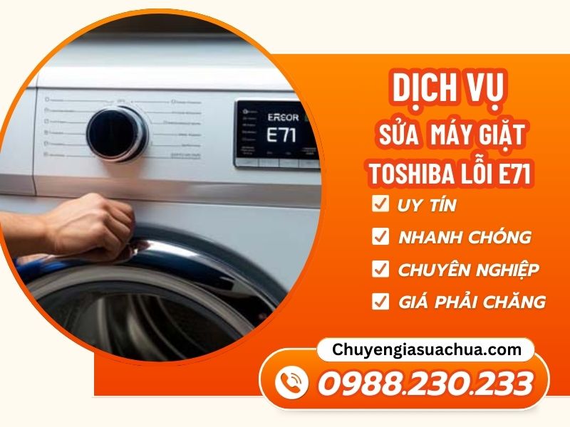 Máy giặt Toshiba báo lỗi E71 sửa nhanh chuẩn an toàn!