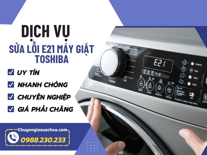 Sửa lỗi E21 máy giặt Toshiba nhanh chóng, uy tín, linh kiện chính hãng!