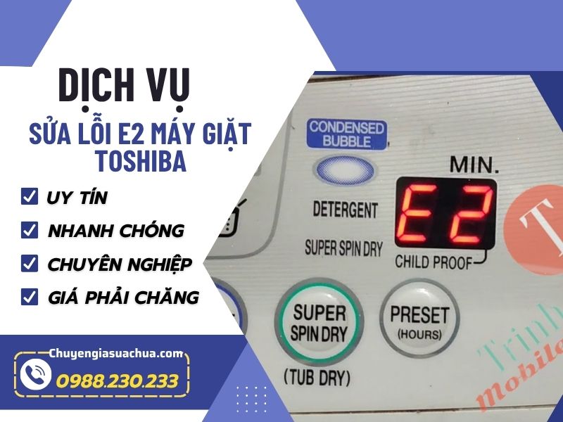 Lỗi E2 máy giặt Toshiba giải pháp nhanh chóng, uy tín an toàn!