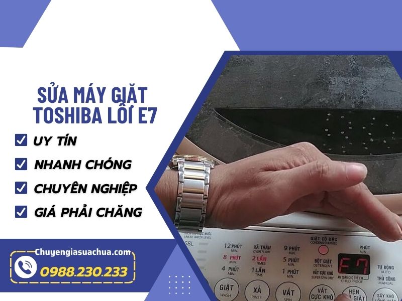 Lỗi E7 máy giặt Toshiba xử lý nhanh thợ giỏi giá rẻ!